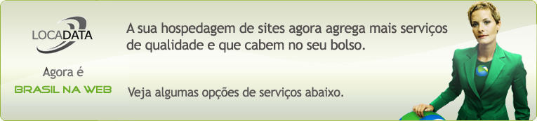 Locadata agora &eacute; Brasil na Web - Hospedagem de sites